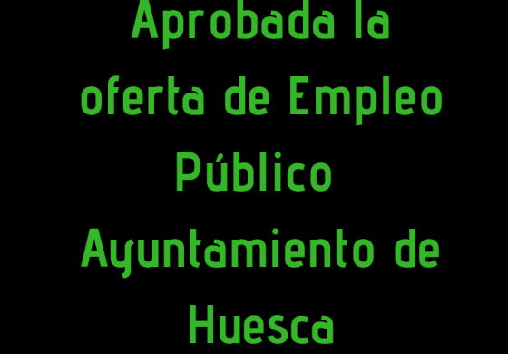 Aprobada la Oferta de Empleo Público del Ayuntamiento de Huesca para 2018, con un total de 19 plazas