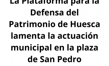 La Plataforma para la Defensa del Patrimoniolamenta la actuación municipal en la plaza de San Pedro