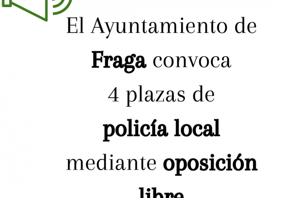 El Ayuntamiento de Fraga convoca 4 plazas de policía local mediante oposición libre