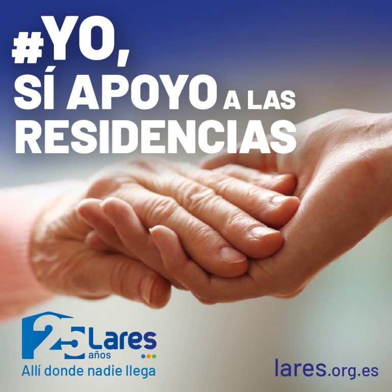 El Grupo Social Lares responde a los ataques sufridos en la prensa con una campaña de apoyo a las residencias