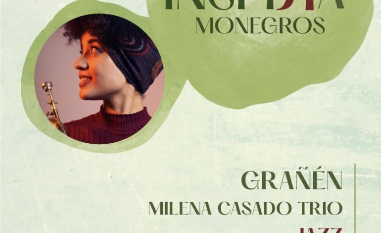 El I Ciclo Artístico Comarcal INSPIRA MONEGROS se despide este próximo fin de semana con el jazz de Milena Casado
