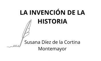 Susana Díez de la Cortina: LA INVENCIÓN DE LA HISTORIA