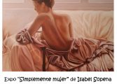 Inauguración expo "Simplemente mujer" de Isabel Sopena y Ana Girón