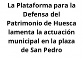 La Plataforma para la Defensa del Patrimoniolamenta la actuación municipal en la plaza de San Pedro